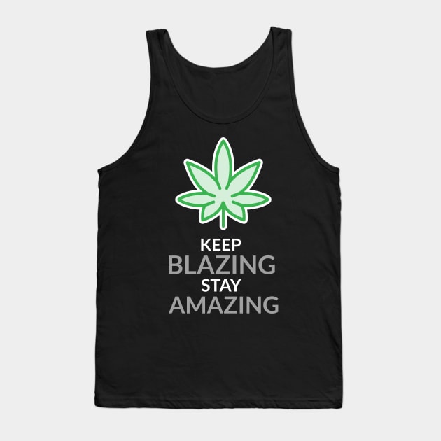 keep blazing stay amazing Tank Top by Zipora